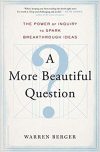 A More Beautiful Question Cover